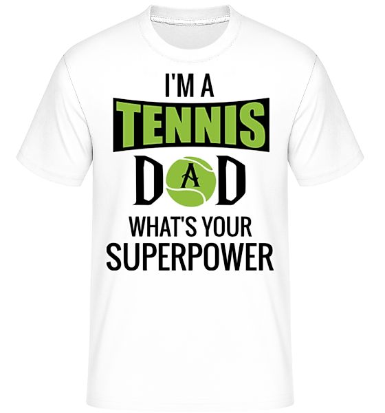 Tennis Dad Superpower · Shirtinator Männer T-Shirt günstig online kaufen