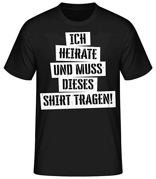 JGA Ich Muss Dieses Shirt Tragen · Männer Basic T-Shirt günstig online kaufen
