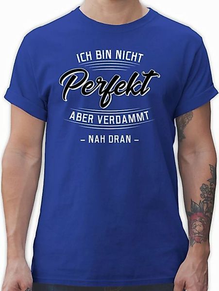 Shirtracer T-Shirt Ich bin nicht perfekt aber verdammt nah dran Sprüche Sta günstig online kaufen