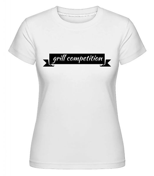 Grill Competition Sign · Shirtinator Frauen T-Shirt günstig online kaufen