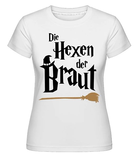 JGA Die Hexen Der Braut · Shirtinator Frauen T-Shirt günstig online kaufen