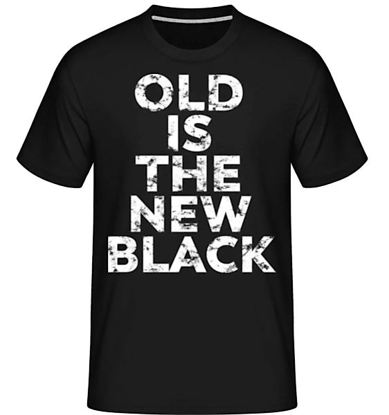 Old Is The New Black · Shirtinator Männer T-Shirt günstig online kaufen
