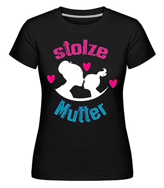 Stolze Mutter · Shirtinator Frauen T-Shirt günstig online kaufen