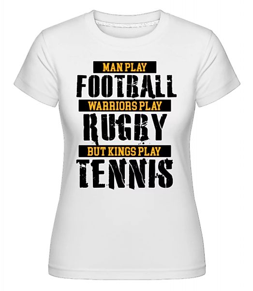 Kings Play Tennis · Shirtinator Frauen T-Shirt günstig online kaufen