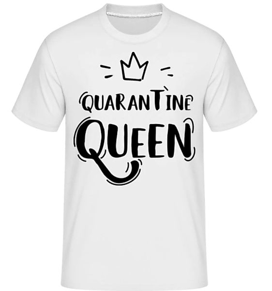 Quarantine Queen · Shirtinator Männer T-Shirt günstig online kaufen