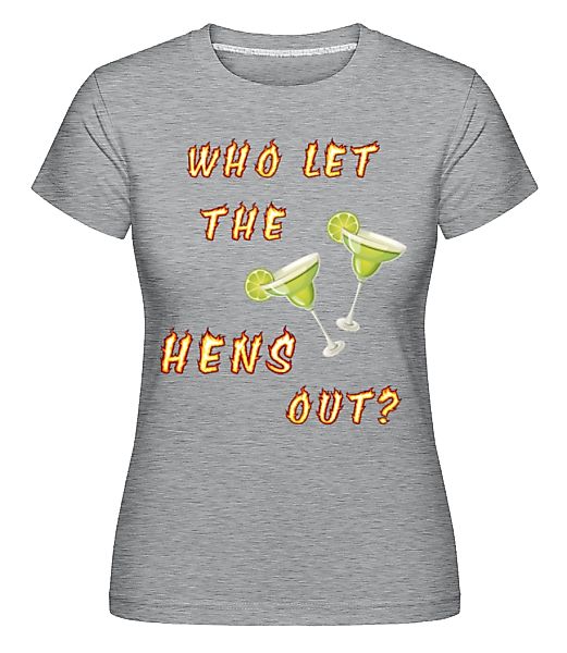 Who Let The Hens Out? · Shirtinator Frauen T-Shirt günstig online kaufen