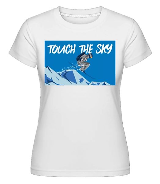Touch The Sky · Shirtinator Frauen T-Shirt günstig online kaufen