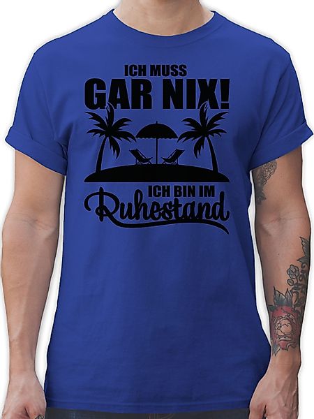 Shirtracer T-Shirt Ich muss gar nix günstig online kaufen