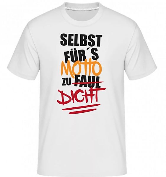 Selbst Für's Motto Zu Dicht · Shirtinator Männer T-Shirt günstig online kaufen