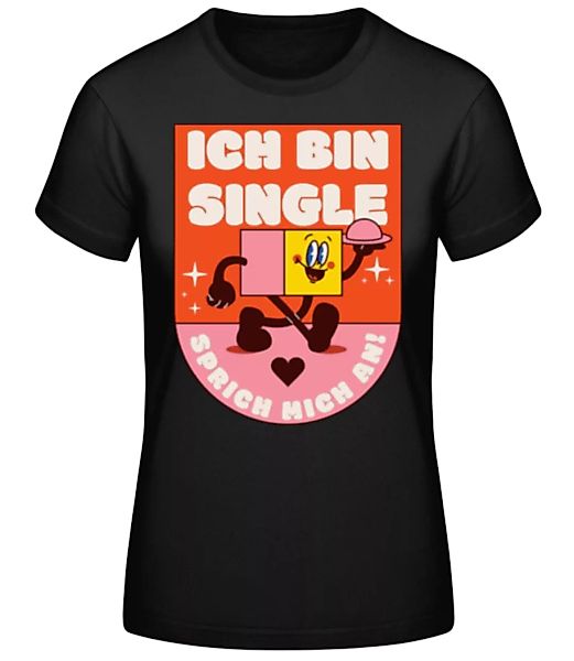 Single Sprich Mich An · Frauen Basic T-Shirt günstig online kaufen