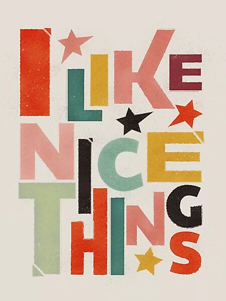 Poster / Leinwandbild - I Like Nice Things- Positive Type günstig online kaufen