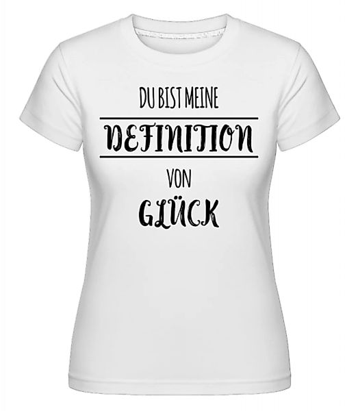 Definition Von Glück · Shirtinator Frauen T-Shirt günstig online kaufen