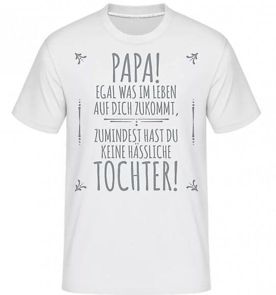 Papa Keine Haessliche Tochter · Shirtinator Männer T-Shirt günstig online kaufen