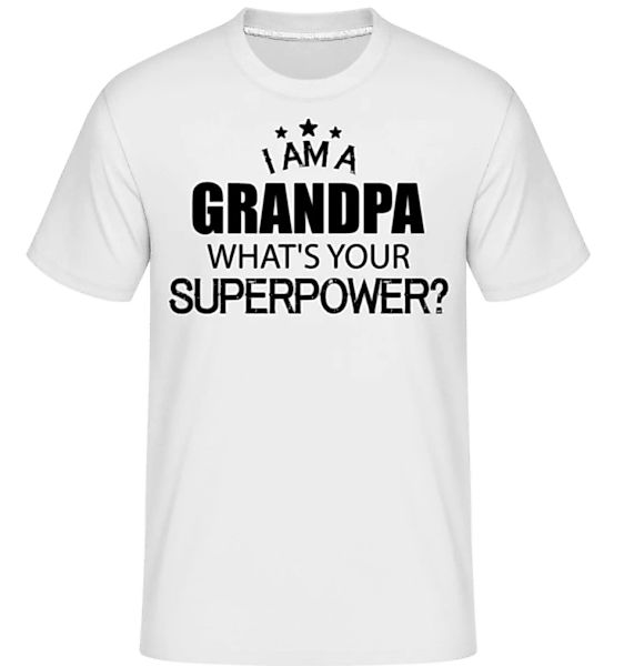 Im Grandpa Superpower · Shirtinator Männer T-Shirt günstig online kaufen