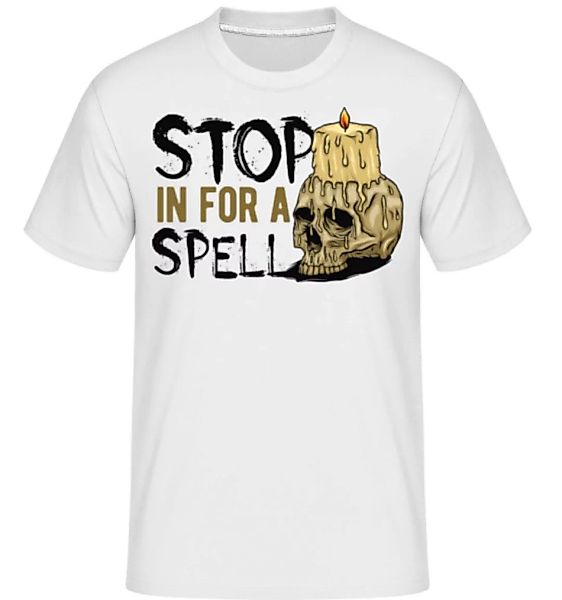 Stop In For A Spell · Shirtinator Männer T-Shirt günstig online kaufen