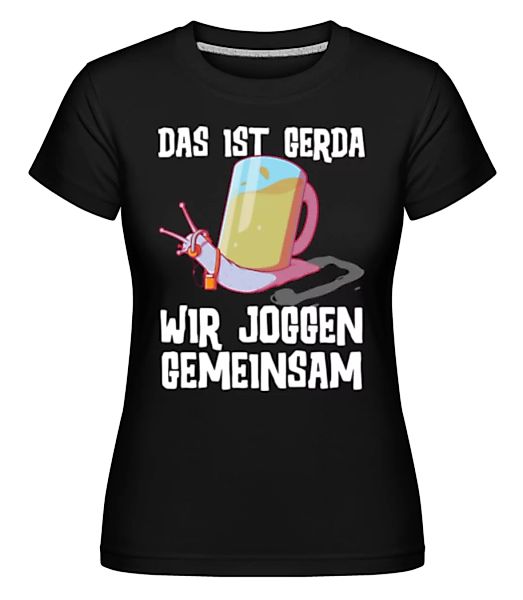 Das ist Gerda wir joggen · Shirtinator Frauen T-Shirt günstig online kaufen