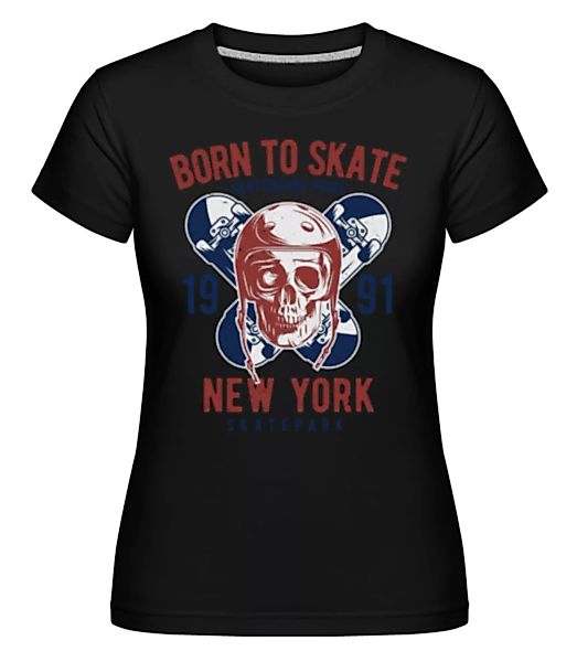 Born To Skate 1991 · Shirtinator Frauen T-Shirt günstig online kaufen