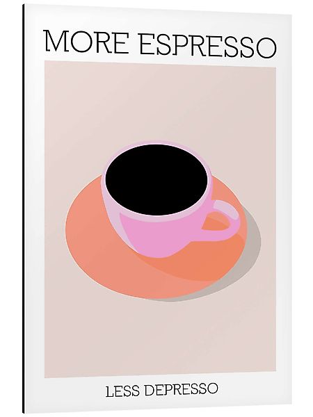 Posterlounge Wandbild More Espresso Less Depresso, günstig online kaufen