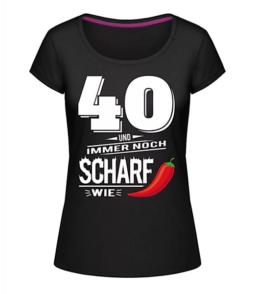 40 Und Scharf Wie Chili Weiß · Frauen T-Shirt U-Ausschnitt günstig online kaufen
