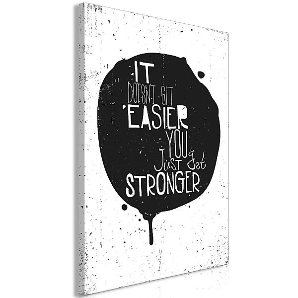 Wandbild - It Doesn't Easier You Just Get Stronger (1 Part) Vertical günstig online kaufen