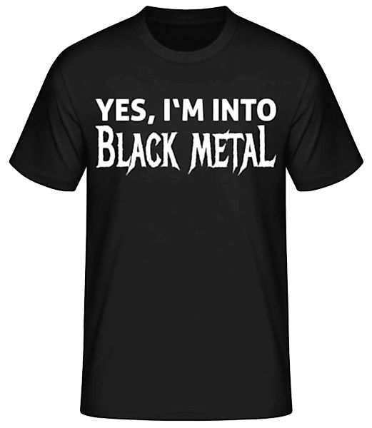 Yes I'm Into Black Metal · Männer Basic T-Shirt günstig online kaufen