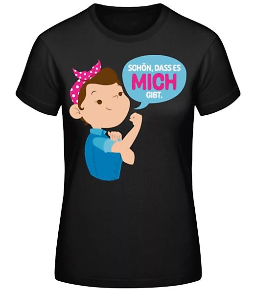 Schön Dass Es Mich Gibt · Frauen Basic T-Shirt günstig online kaufen