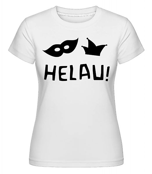 Helau! Schwarz · Shirtinator Frauen T-Shirt günstig online kaufen