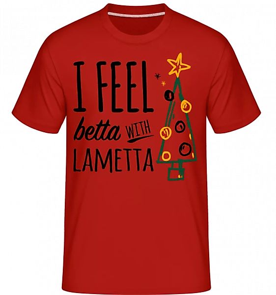 I Feel Betta With Lametta · Shirtinator Männer T-Shirt günstig online kaufen
