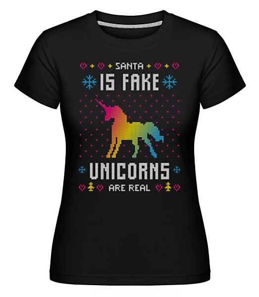 Santa Is Fake Unicorns Are Real · Shirtinator Frauen T-Shirt günstig online kaufen
