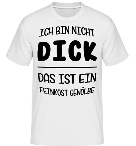 Ich Bin Nicht Dick · Shirtinator Männer T-Shirt günstig online kaufen