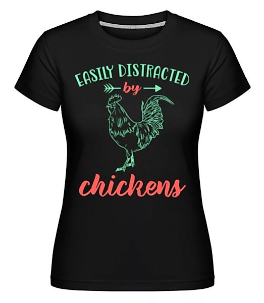 Distracted By Chickens · Shirtinator Frauen T-Shirt günstig online kaufen