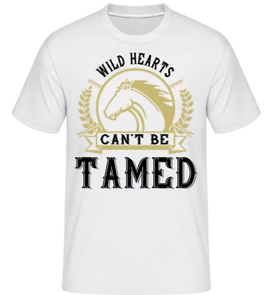 Wild Hearts Can’t Be Tamed · Shirtinator Männer T-Shirt günstig online kaufen