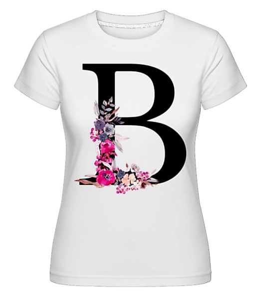Blumen Initiale B · Shirtinator Frauen T-Shirt günstig online kaufen