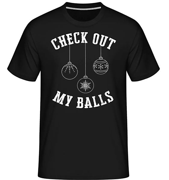 Check Out My Balls · Shirtinator Männer T-Shirt günstig online kaufen