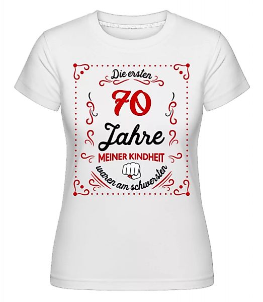 Die Ersten 70 Jahre · Shirtinator Frauen T-Shirt günstig online kaufen