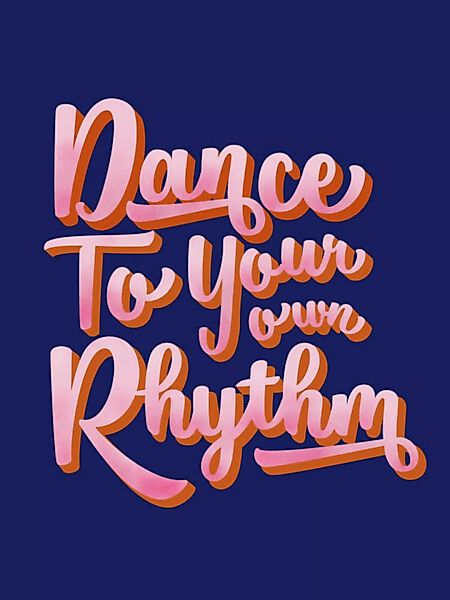 Poster / Leinwandbild - Dance To Your Own Rythm günstig online kaufen