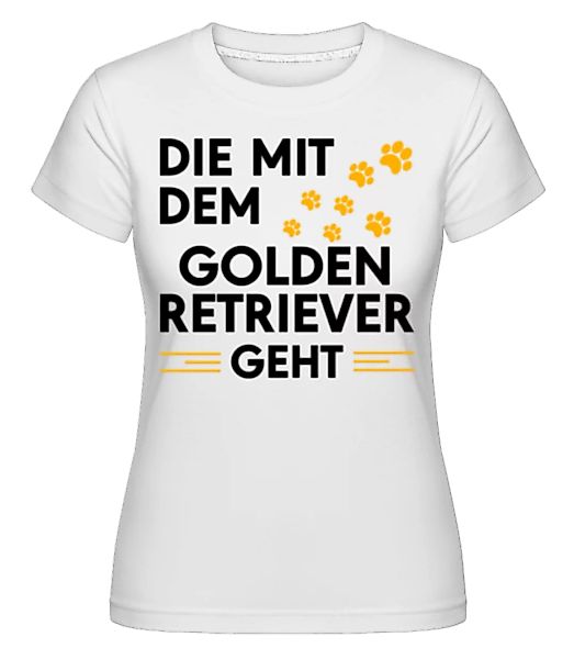 Frauchen Vom Golden Retriever · Shirtinator Frauen T-Shirt günstig online kaufen