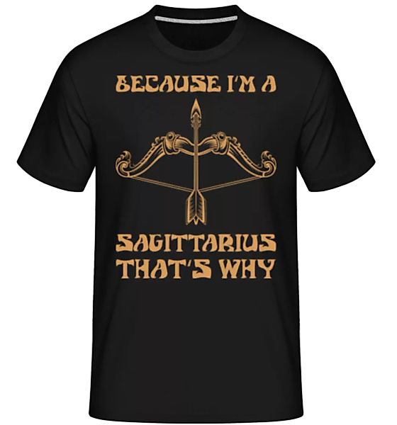Sagittarius That's Why · Shirtinator Männer T-Shirt günstig online kaufen