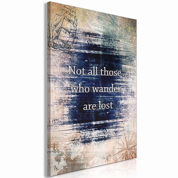 Wandbild - Not All Those Who Wander Are Lost (1 Part) Vertical günstig online kaufen