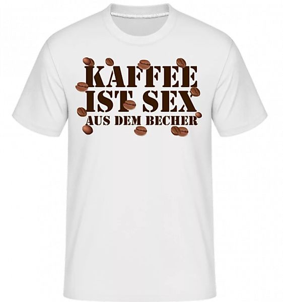 Kaffee Ist Sex · Shirtinator Männer T-Shirt günstig online kaufen