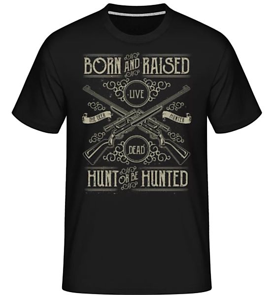 Hunt Or Be Hunted · Shirtinator Männer T-Shirt günstig online kaufen