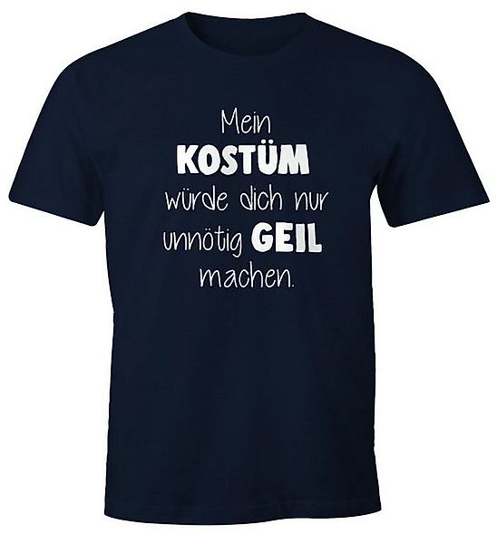 MoonWorks Print-Shirt Herren T-Shirt Fasching Spruch Mein Kostüm würde dich günstig online kaufen