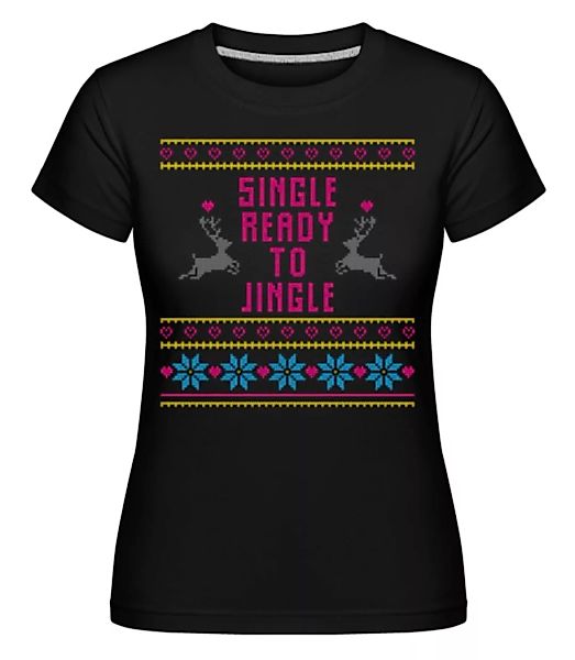 Single Ready To Jingle · Shirtinator Frauen T-Shirt günstig online kaufen
