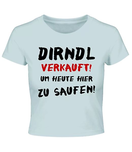 Dirndl Verkauft Zum Saufen · Crop T-Shirt günstig online kaufen