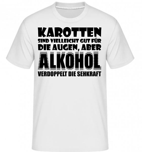 Alkohol Verdoppelt Die Sehkraft · Shirtinator Männer T-Shirt günstig online kaufen