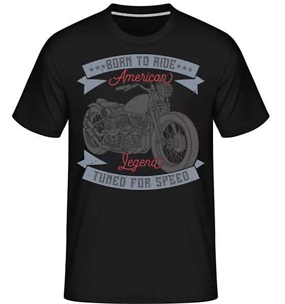 Born To Ride · Shirtinator Männer T-Shirt günstig online kaufen