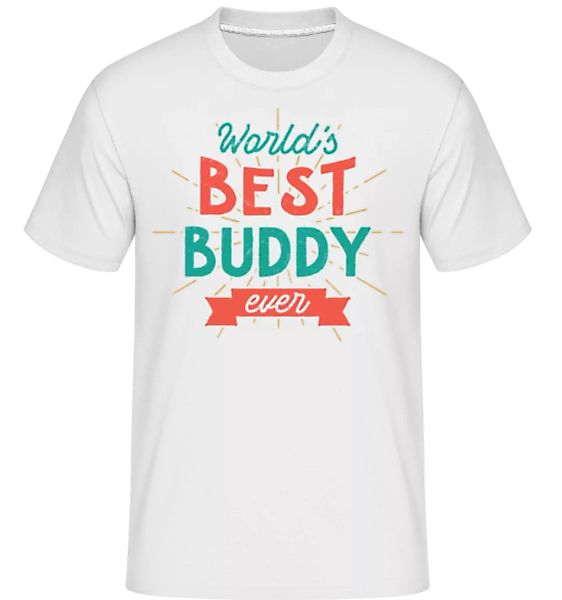 World's Best Buddy Ever · Shirtinator Männer T-Shirt günstig online kaufen
