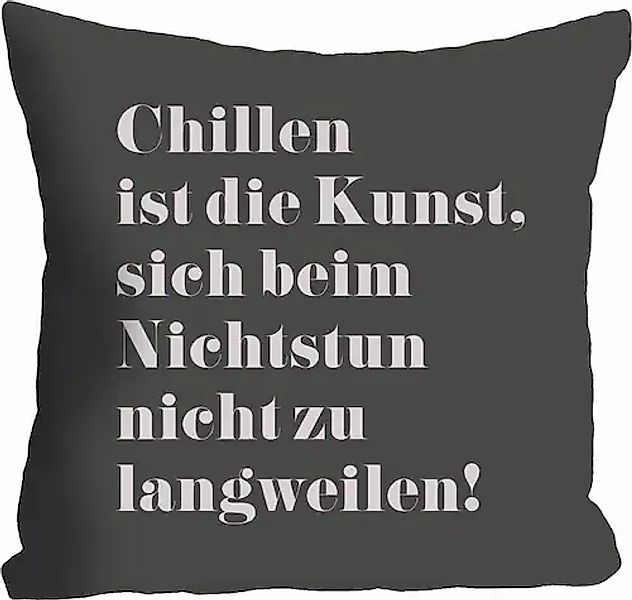 queence Dekokissen »Chillen ist die Kunst, ...«, Kissenhülle ohne Füllung, günstig online kaufen