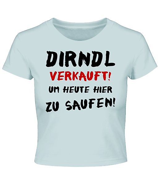 Dirndl Verkauft Zum Saufen · Crop T-Shirt günstig online kaufen