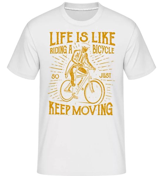 Life Is Like Riding A Bicycle · Shirtinator Männer T-Shirt günstig online kaufen
